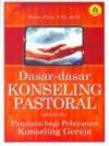 Dasar-Dasar Konseling Pastoral: Panduan bagi Pelayanan Konseling Gereja